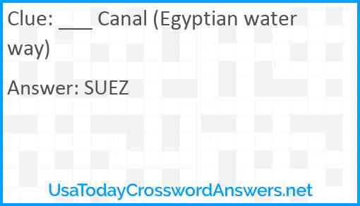 ___ Canal (Egyptian waterway) Answer