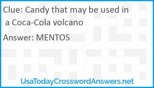 Candy that may be used in a Coca-Cola volcano Answer