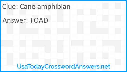 Cane amphibian Answer