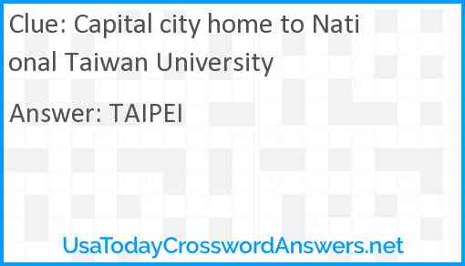 Capital city home to National Taiwan University Answer