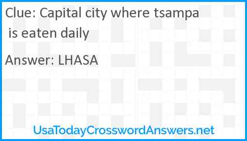 Capital city where tsampa is eaten daily Answer