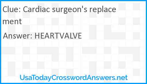 Cardiac surgeon's replacement Answer