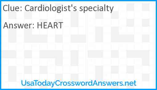 Cardiologist's specialty Answer