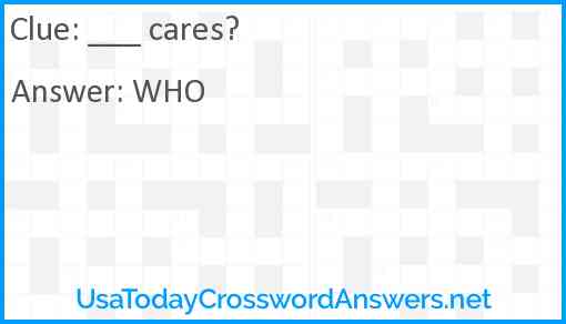 ___ cares? Answer