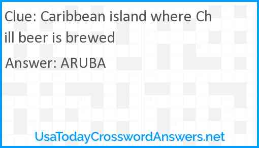 Caribbean island where Chill beer is brewed Answer