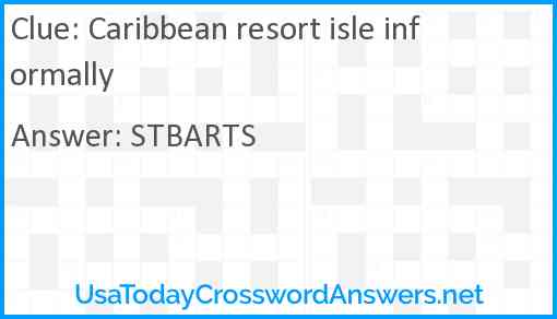 Caribbean resort isle informally Answer