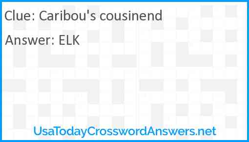 Caribou's cousinend Answer
