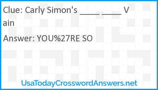 Carly Simon's ____ ____ Vain Answer