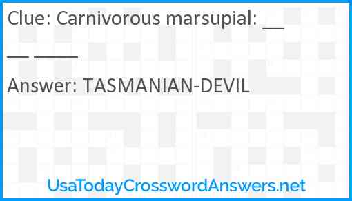 Carnivorous marsupial: ____ ____ Answer