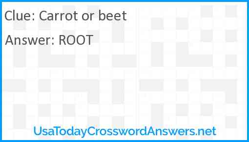 Carrot or beet Answer