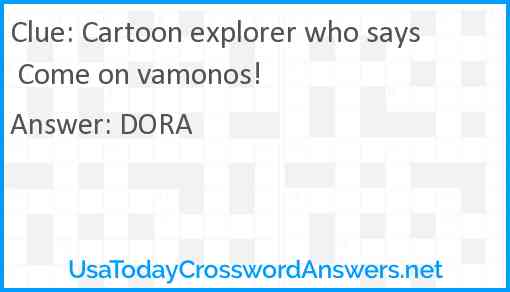 Cartoon explorer who says Come on vamonos! Answer