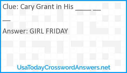 Cary Grant in His ____ ____ Answer