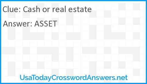 Cash or real estate Answer