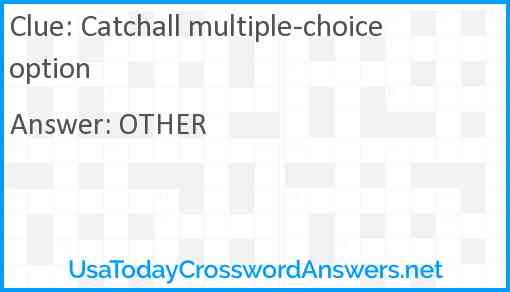 Catchall multiple-choice option Answer