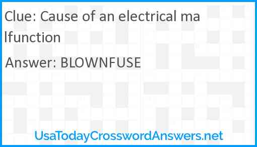 Cause of an electrical malfunction Answer