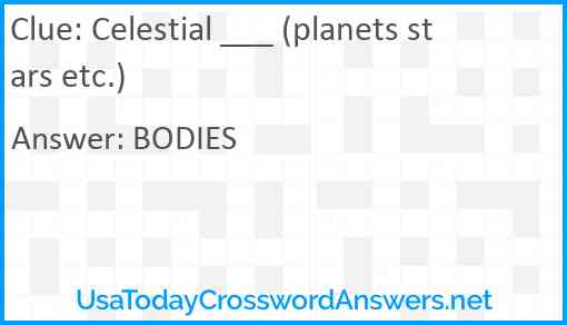 Celestial ___ (planets stars etc.) Answer