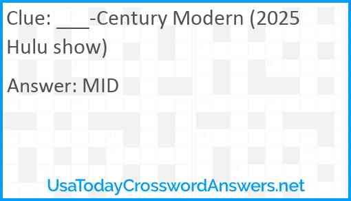 ___-Century Modern (2025 Hulu show) Answer
