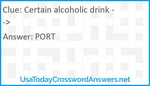 Certain alcoholic drink --> Answer