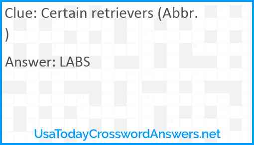 Certain retrievers (Abbr.) Answer