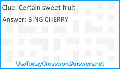 Certain sweet fruit Answer