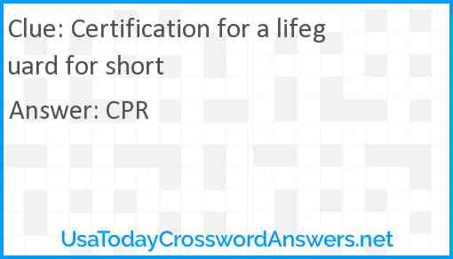 Certification for a lifeguard for short Answer