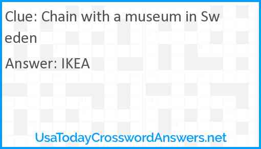 Chain with a museum in Sweden Answer