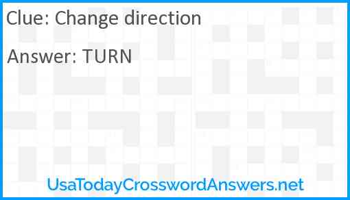 Change direction crossword clue UsaTodayCrosswordAnswers net