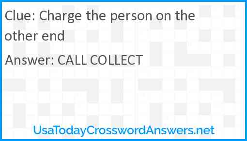 Charge the person on the other end crossword clue