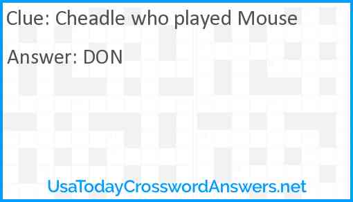Cheadle who played Mouse Answer