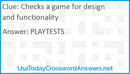 Checks a game for design and functionality Answer