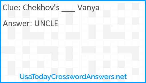 Chekhov's ___ Vanya Answer
