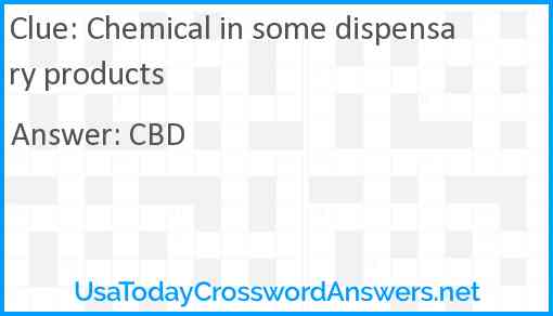 Chemical in some dispensary products Answer