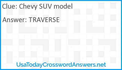Chevy SUV model crossword clue UsaTodayCrosswordAnswers net