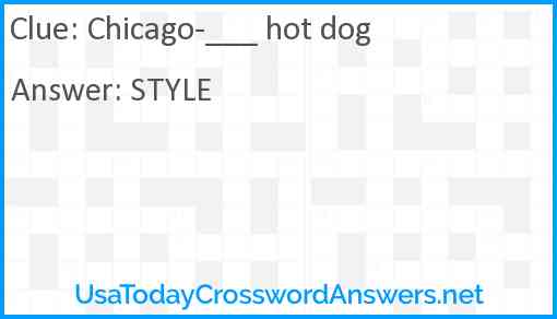 Chicago-___ hot dog Answer