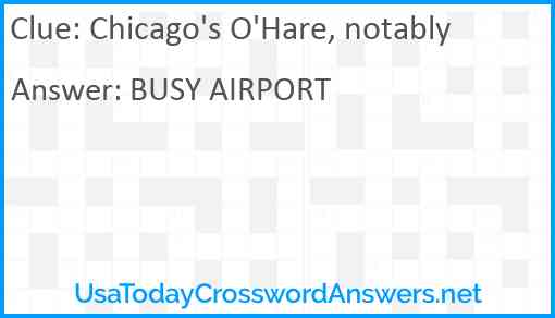 Chicago's O'Hare, notably Answer
