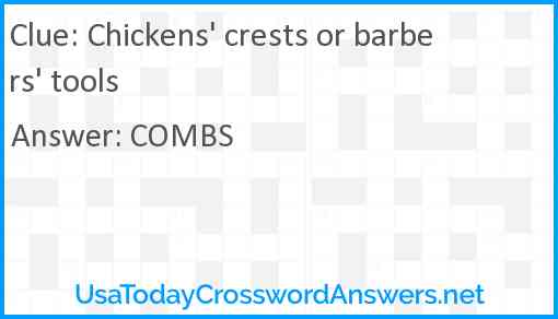 Chickens' crests or barbers' tools Answer