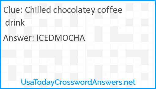 Chilled chocolatey coffee drink Answer