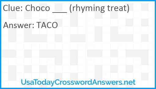 Choco ___ (rhyming treat) Answer