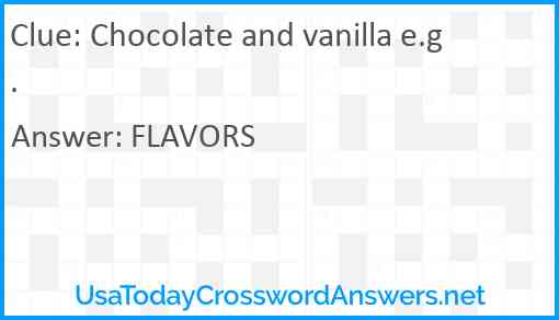 Chocolate and vanilla e.g. Answer