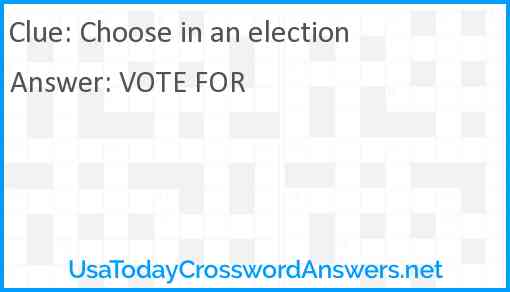 Choose, in an election Answer
