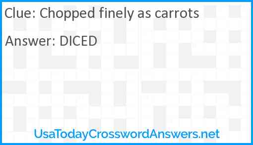 Chopped finely as carrots Answer