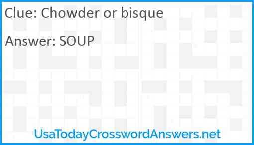 Chowder or bisque Answer