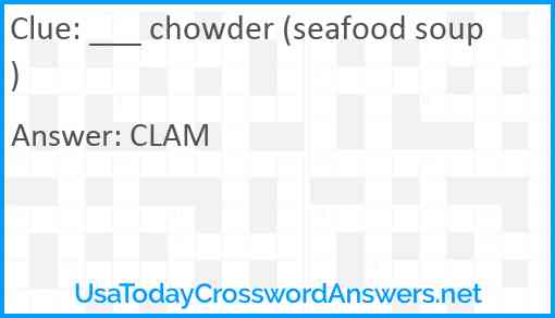 ___ chowder (seafood soup) Answer