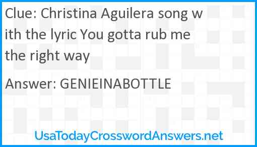 Christina Aguilera song with the lyric You gotta rub me the right way Answer