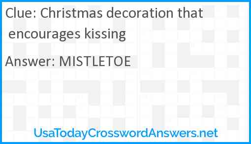 Christmas decoration that encourages kissing Answer