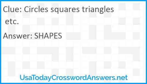 Circles squares triangles etc. Answer