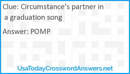 Circumstance's partner in a graduation song Answer