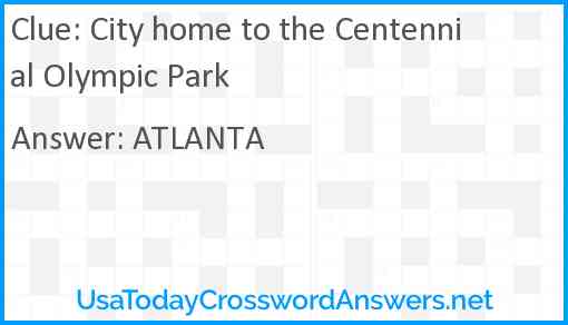City home to the Centennial Olympic Park Answer