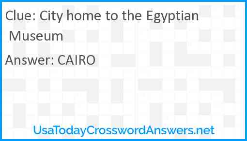 City home to the Egyptian Museum Answer