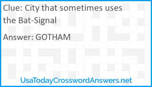 City that sometimes uses the Bat-Signal Answer